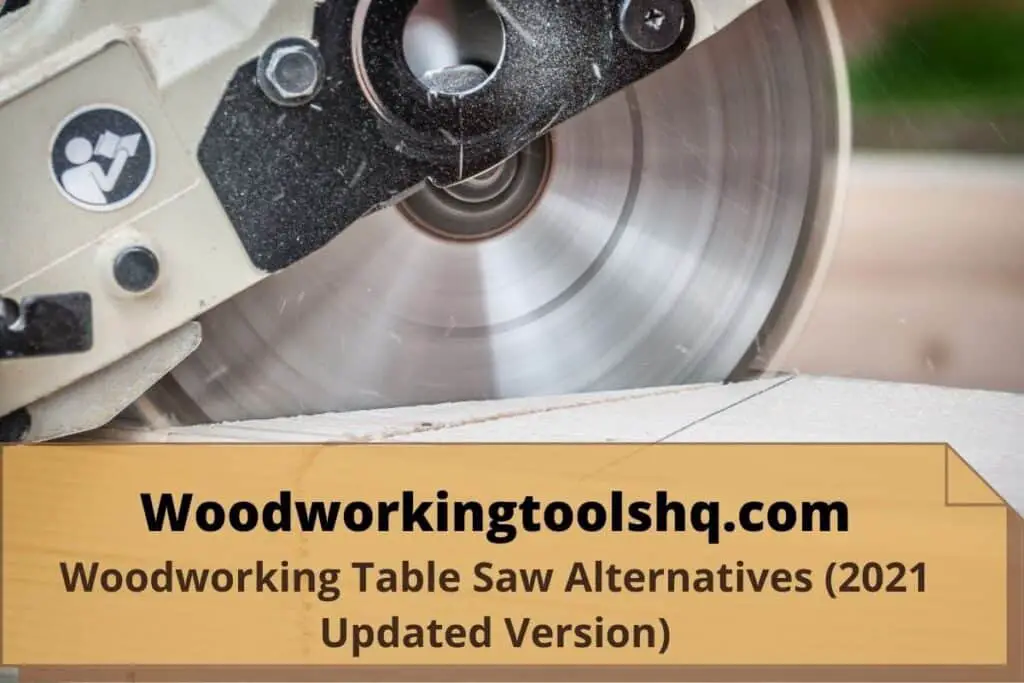Woodworking Table Saw Alternatives