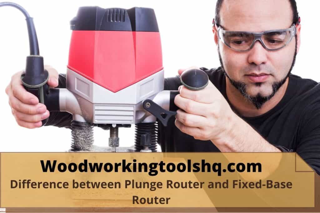 Difference between Plunge Router and FixedBase Router WoodWorkingToolsHQ