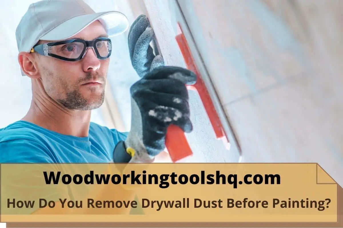 How Do You Remove Drywall Dust Before Painting?