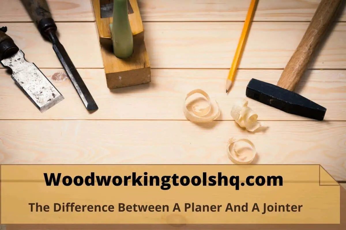 The Difference Between A Planer And A Jointer