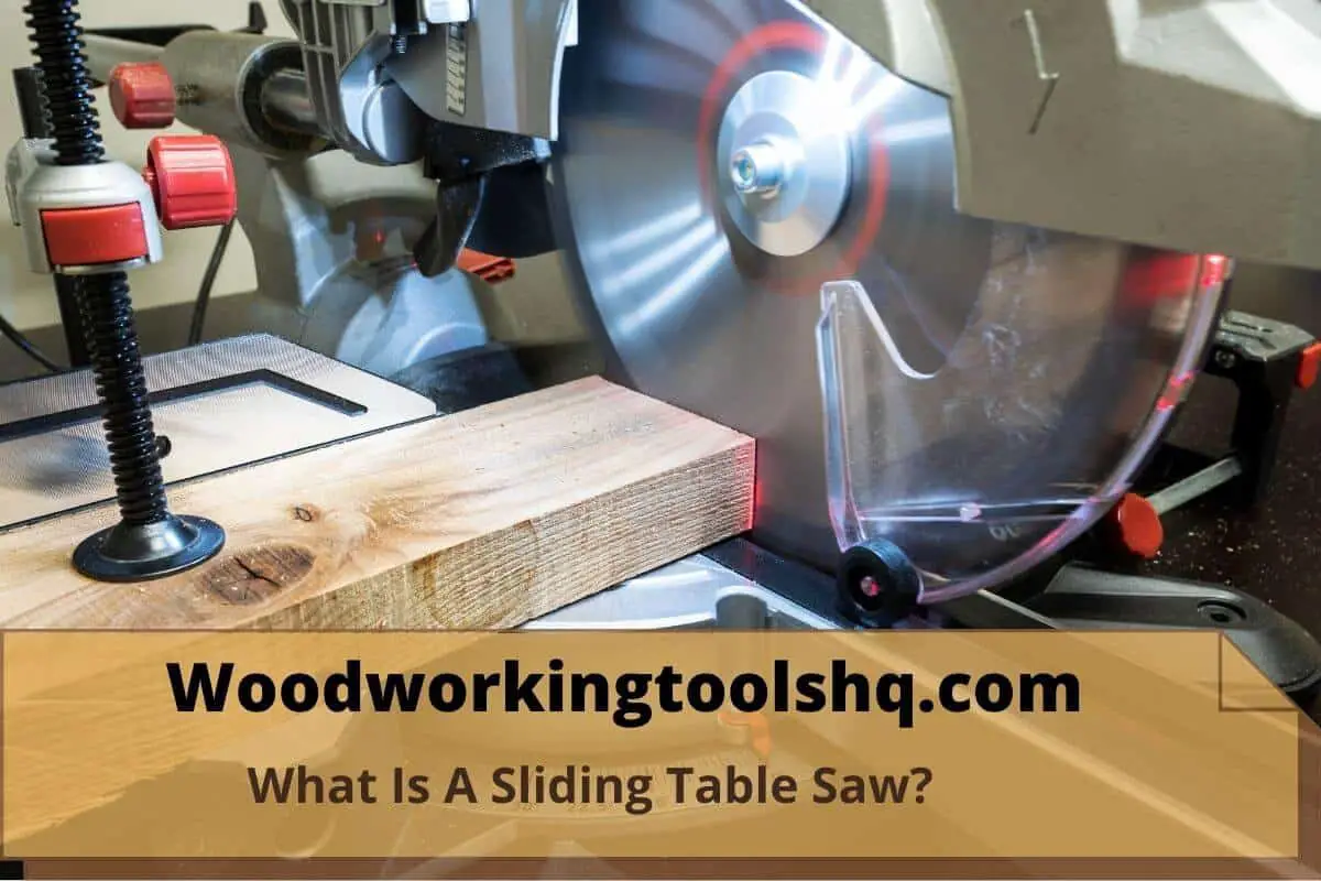What Is A Sliding Table Saw?