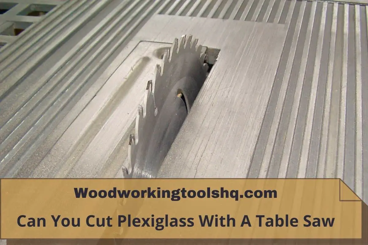 Can You Cut Plexiglass With A Table Saw