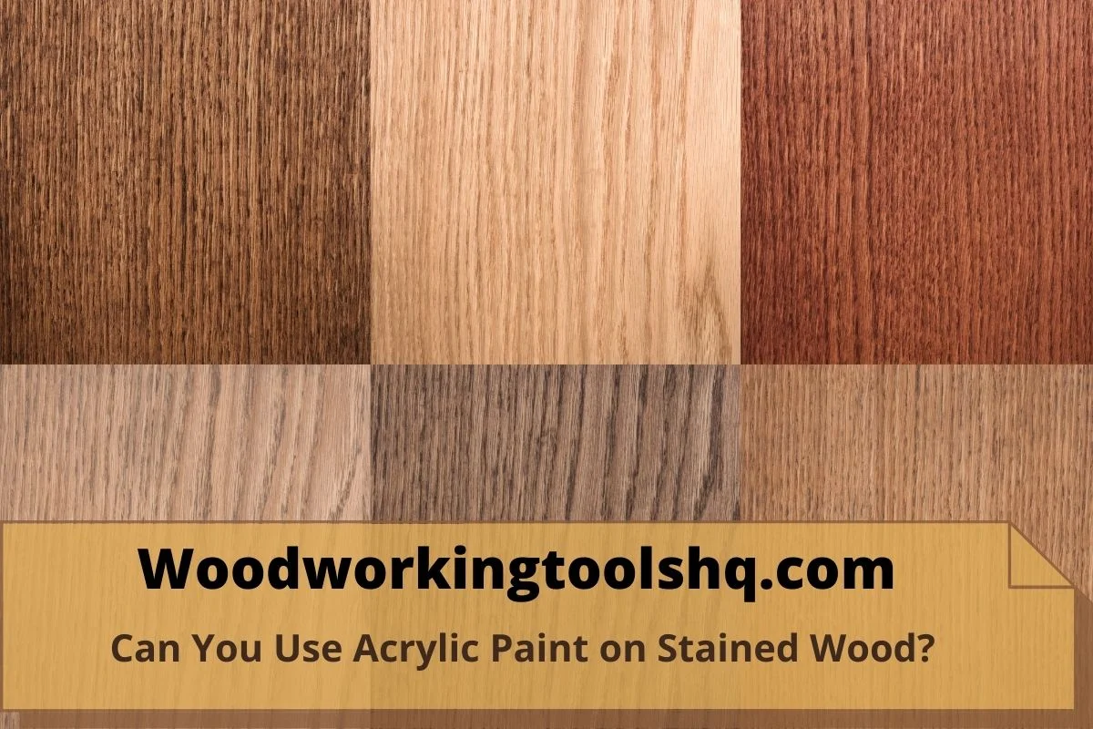 Can You Use Acrylic Paint on Stained Wood?