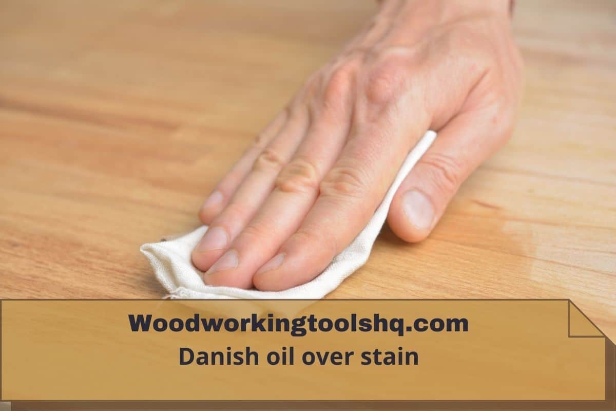 Danish oil over stain