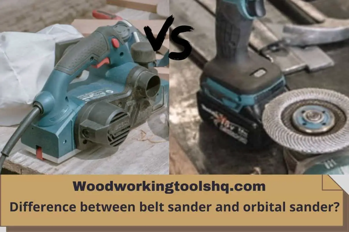 Difference between belt sander and orbital sander?