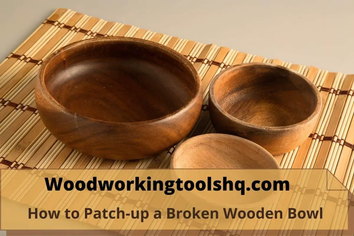How to Patch-up a Broken Wooden Bowl