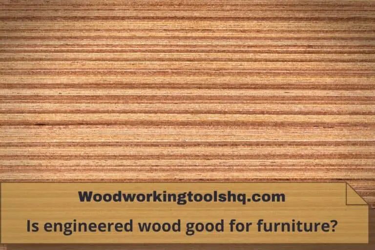 Is engineered wood good for furniture? WoodworkingToolsHQ
