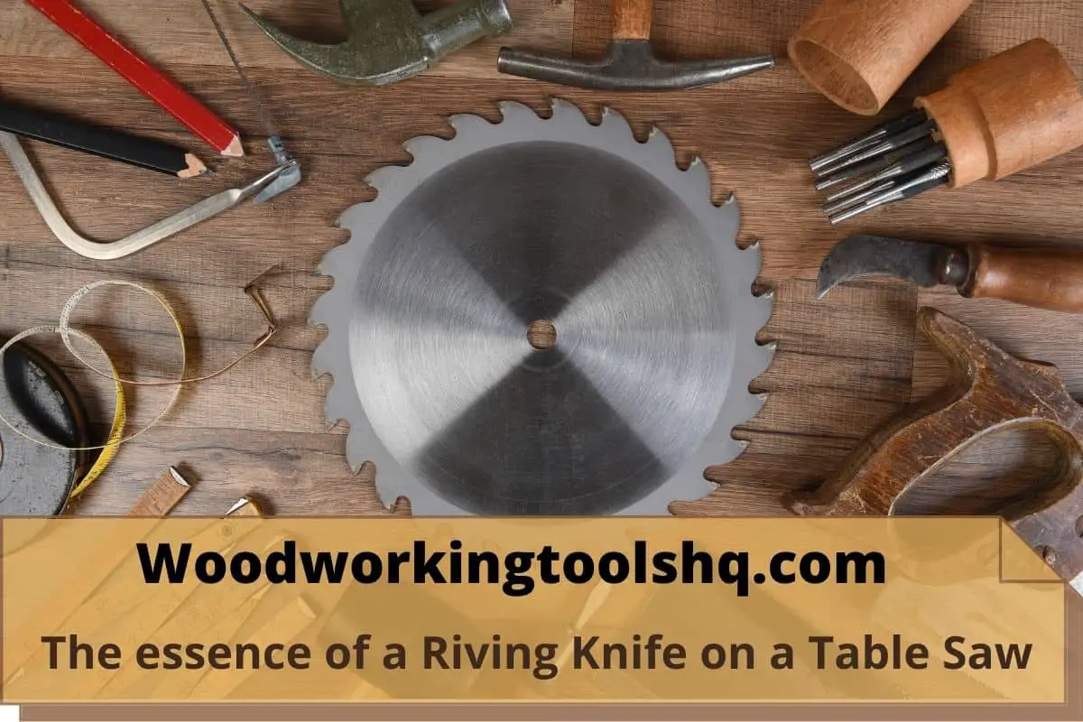 The essence of a Riving Knife on a Table Saw