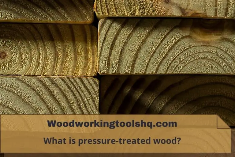 What is pressuretreated wood? WoodworkingToolsHQ