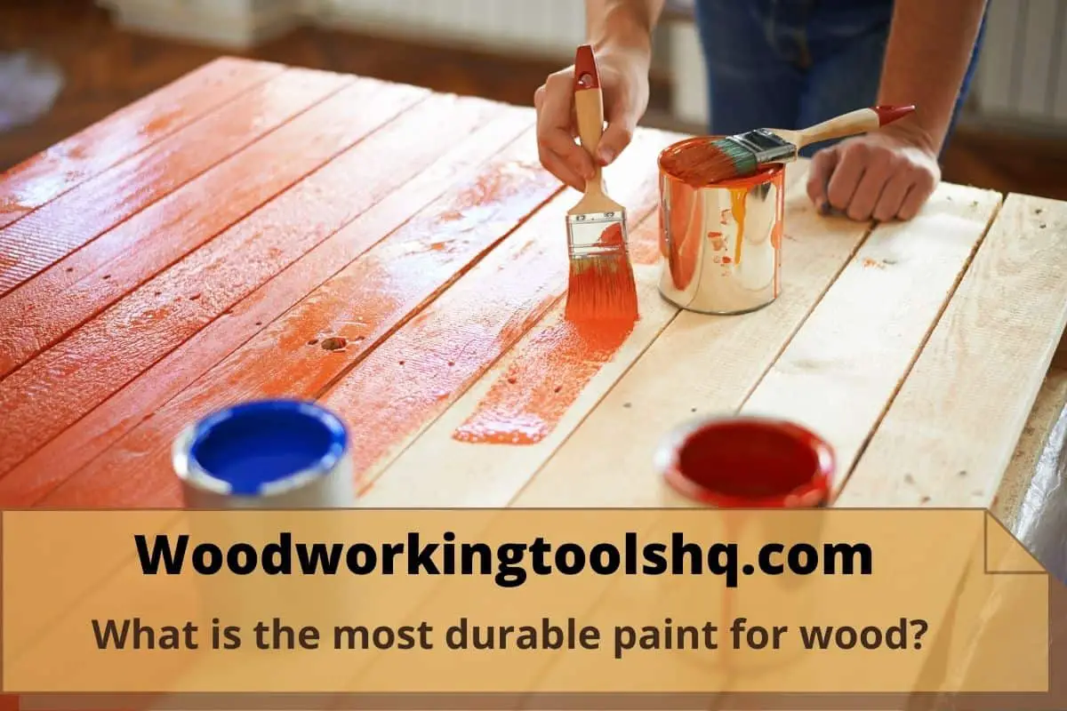What is the most durable paint for wood