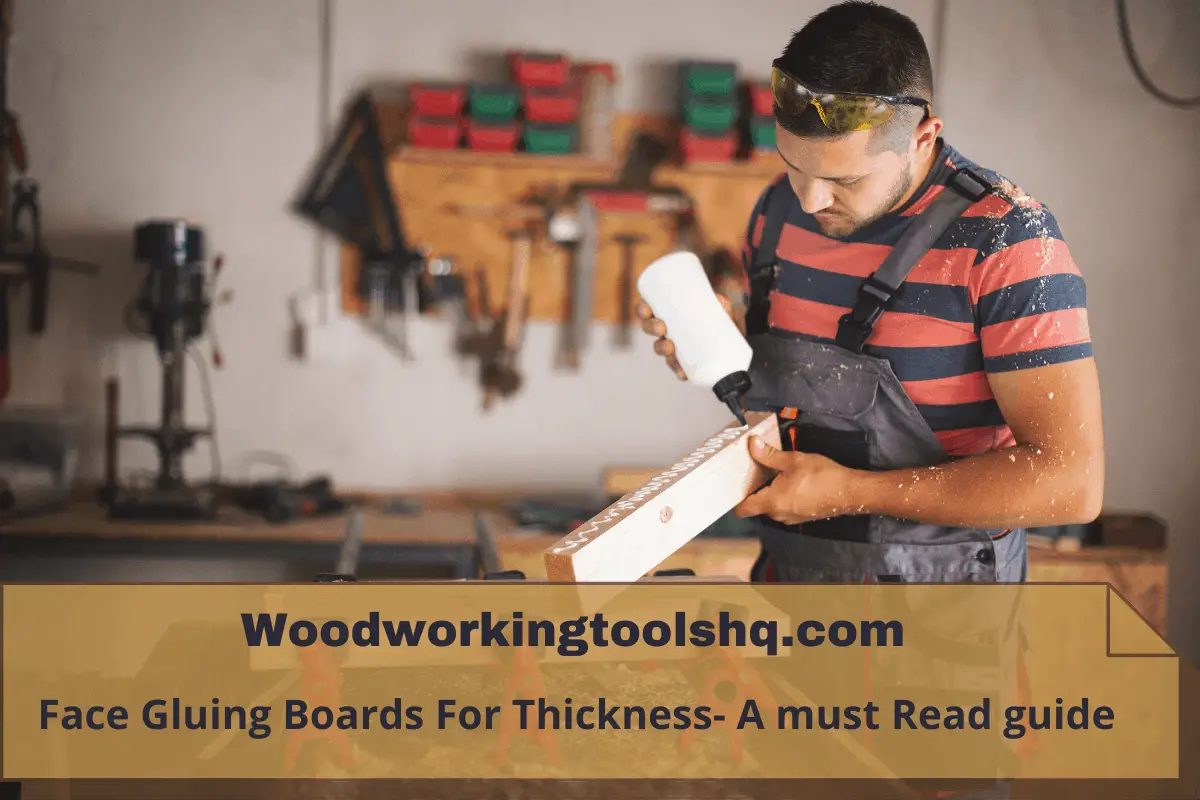 Face Gluing Boards For Thickness- A must Read guide