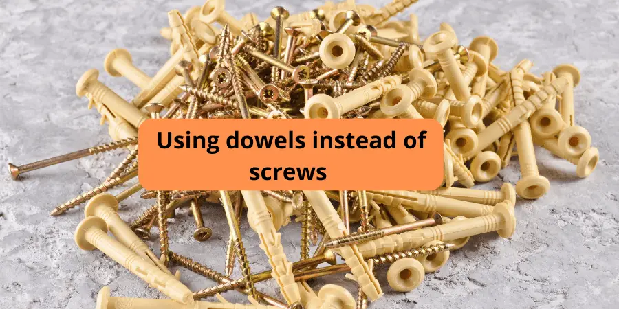 Using dowels instead of screws