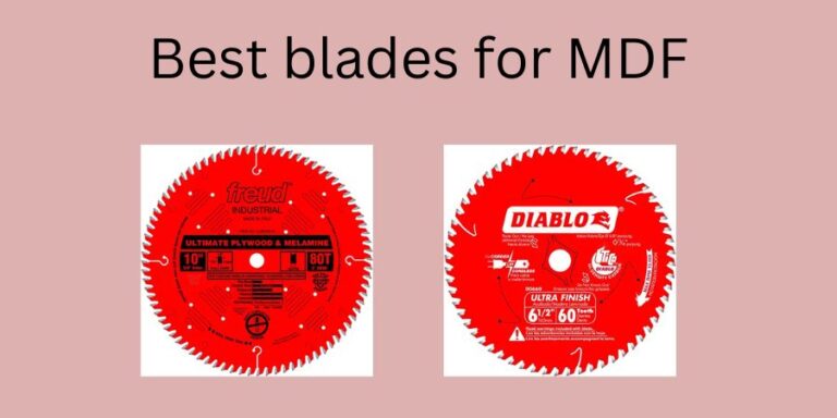 7 Best blades for MDF (Updated 2025) - WoodworkingToolsHQ