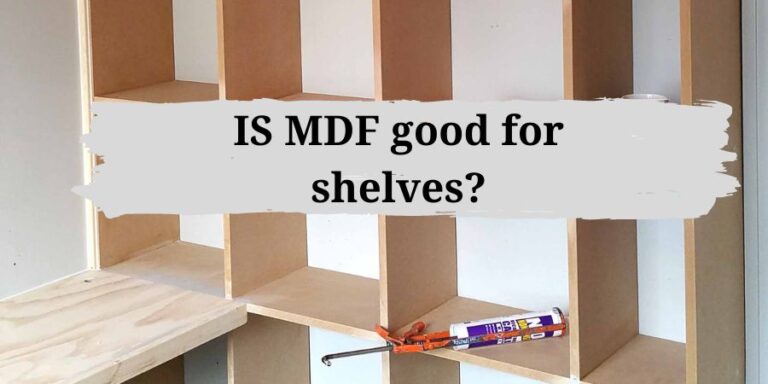 IS MDF good for shelves? - WoodworkingToolsHQ