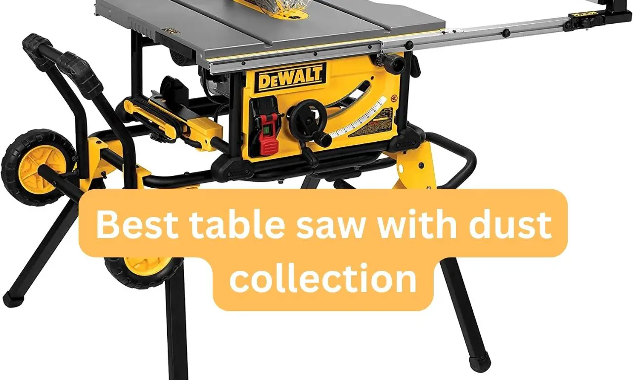 Best table saw with dust collection WoodworkingToolsHQ